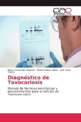 DiagnÃ³stico de Toxocariosis - MarÃ­a Viviana ItatÃ­ Bojanich, MarÃ­a Ãngeles LÃ³pez, JosÃ© Mario Alonso