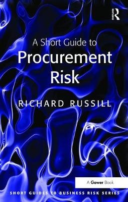 A Short Guide to Procurement Risk - Richard Russill