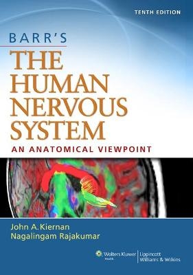 Barr's The Human Nervous System: An Anatomical Viewpoint - John Kiernan, Raj Rajakumar