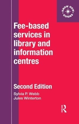 Fee-Based Services in Library and Information Centres - Sylvia Webb, Sylvia P Webb, Jules Winterton