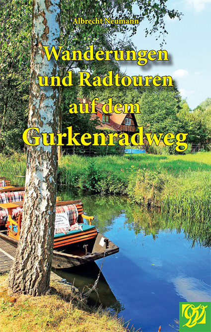 Wanderungen und Radtouren auf dem Gurkenradweg - Albrecht Neumann