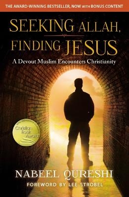 Seeking Allah, Finding Jesus - Nabeel Qureshi