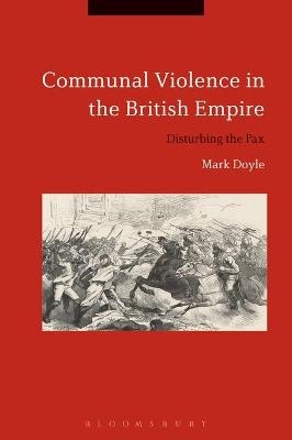 Communal Violence in the British Empire - Mark Doyle