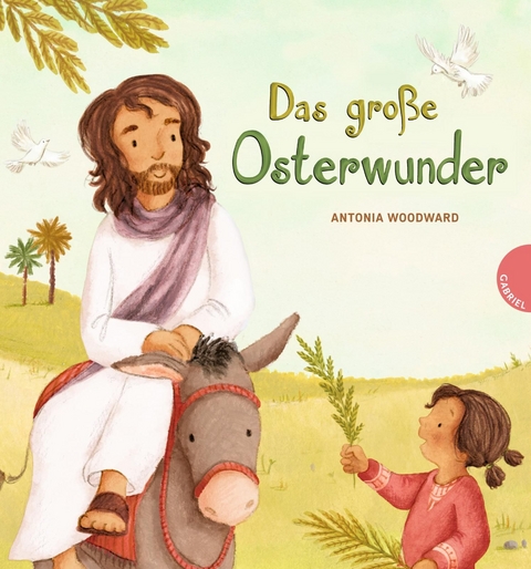 Das große Osterwunder - Antonia Woodward