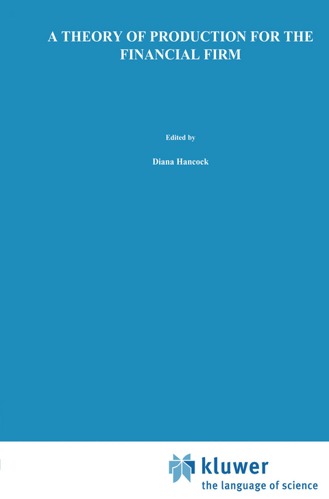 A Theory of Production for the Financial Firm - Diana Hancock