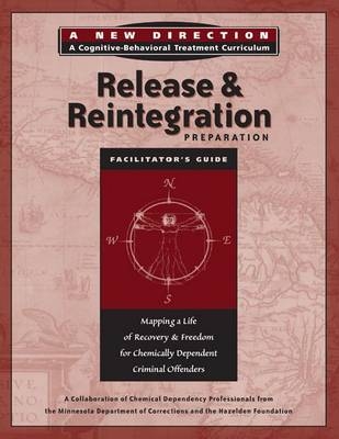 Release & Reintegration Preparation Facilitator's Guide -  Hazelden