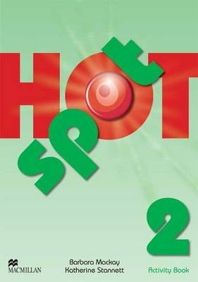 Hot Spot 2 Activity Book - Katherine Stannett, Barbara Mackay