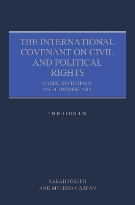 The International Covenant on Civil and Political Rights - Sarah Joseph, Melissa Castan