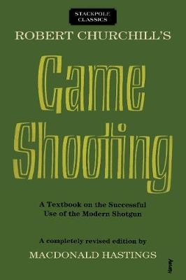 Robert Churchill's Game Shooting - Macdonald Hastings