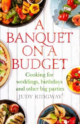 A Banquet on a Budget - Judy Ridgway