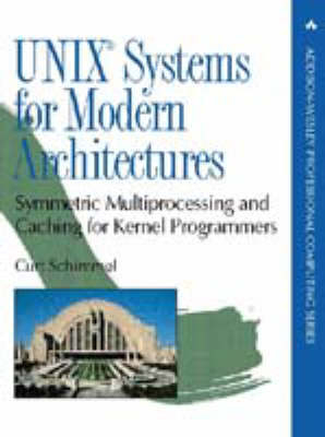 UNIX Systems for Modern Architectures - Curt Schimmel