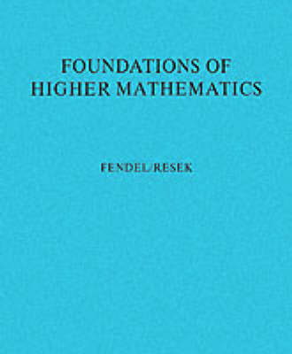 Foundations of Higher Mathematics - Daniel Fendel, Diane Resek