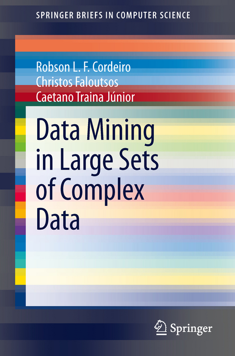 Data Mining in Large Sets of Complex Data - Robson Leonardo Ferreira Cordeiro, Christos Faloutsos, Caetano Traina Júnior