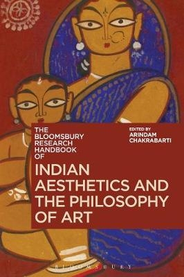 The Bloomsbury Research Handbook of Indian Aesthetics and the Philosophy of Art - 