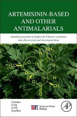 Artemisinin-Based and Other Antimalarials - Li Guoqiao, Li Ying, Li Zelin, Zeng Meiyi