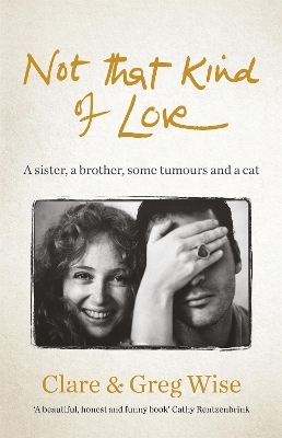 Not That Kind of Love - Clare Wise, Greg Wise