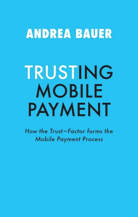 TRUSTING MOBILE PAYMENT - Andrea Bauer