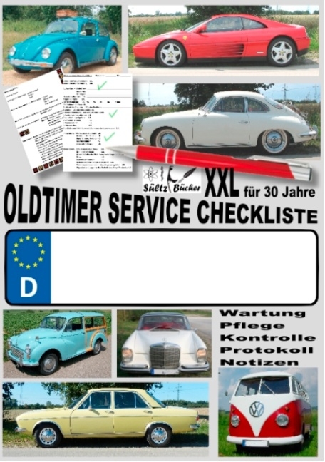 Oldtimer Service Checkliste XXL - Wartung - Pflege - Kontrolle - Protokoll - Notizen - Renate Sültz, Uwe H. Sültz