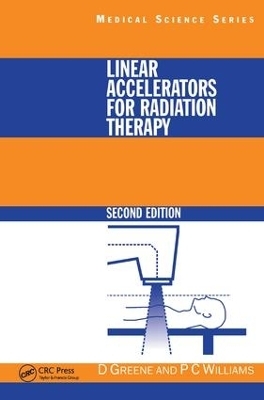 Linear Accelerators for Radiation Therapy - David Greene, P.C Williams