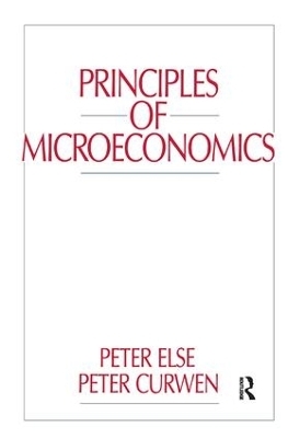 Principles of Microeconomics - Peter Curwen, Peter Else