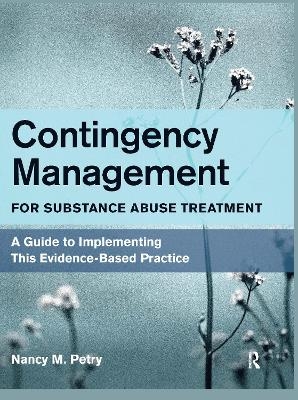 Contingency Management for Substance Abuse Treatment - Nancy M. Petry