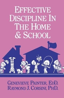 Effective Discipline In The Home And School - Genevieve Painter, Raymond J. Corsini