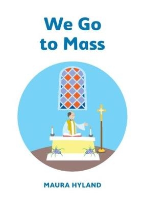 We Go To Mass - Maura Hyland