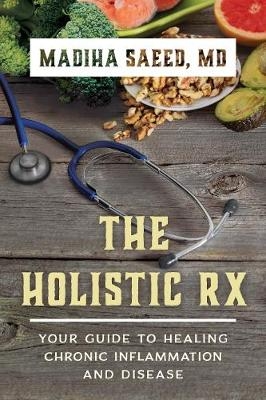 The Holistic Rx - Madiha M. Saeed