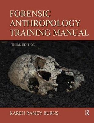 Forensic Anthropology Training Manual - Karen Ramey Burns