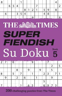 The Times Super Fiendish Su Doku Book 5 -  The Times Mind Games