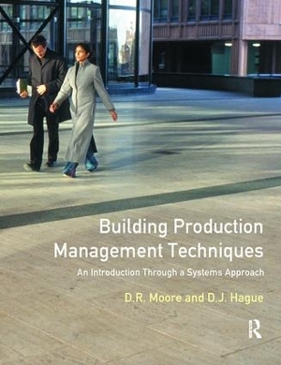 Building Production Management Techniques - David R. Moore, Douglas J. Hague