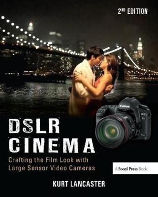 DSLR Cinema - Kurt Lancaster