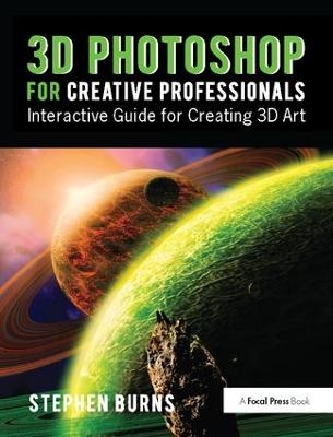 3D Photoshop for Creative Professionals - Stephen Burns