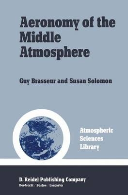 Aeronomy of the Middle Atmosphere - Guy Brasseur