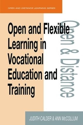 Open and Flexible Learning in Vocational Education and Training - Judith Calder, Ann McCollum