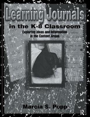 Learning Journals in the K-8 Classroom - Marcia S. Popp