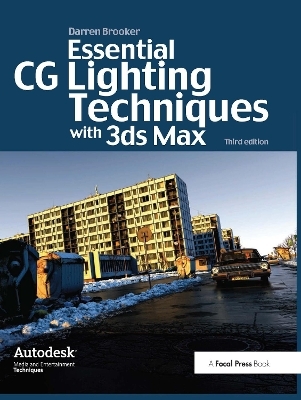 Essential CG Lighting Techniques with 3ds Max - Darren Brooker