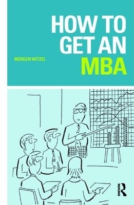 How to Get an MBA - Morgen Witzel