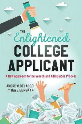 The Enlightened College Applicant - Andrew Belasco, Dave Bergman