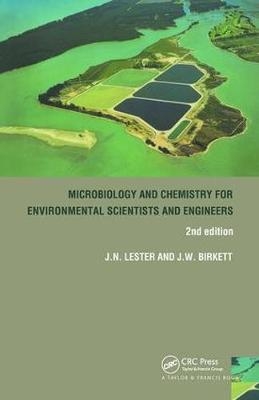 Microbiology and Chemistry for Environmental Scientists and Engineers - Jason Birkett, John Lester