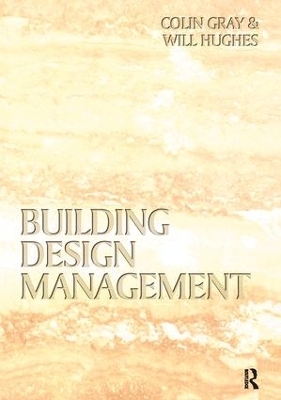 Building Design Management - Colin Gray, Will Hughes