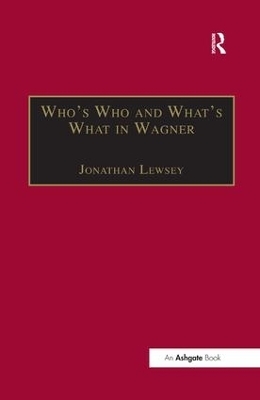 Who’s Who and What’s What in Wagner - Jonathan Lewsey