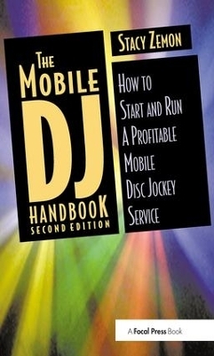 The Mobile DJ Handbook - Stacy Zemon