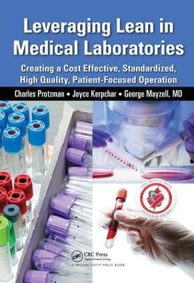 Leveraging Lean in Medical Laboratories - Charles Protzman, Joyce Kerpchar, George Mayzell