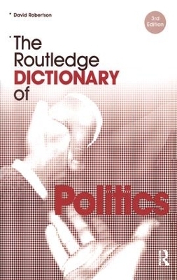 The Routledge Dictionary of Politics - David Robertson