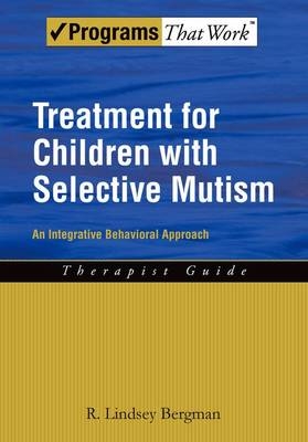 Treatment for Children with Selective Mutism - R. Lindsey Bergman