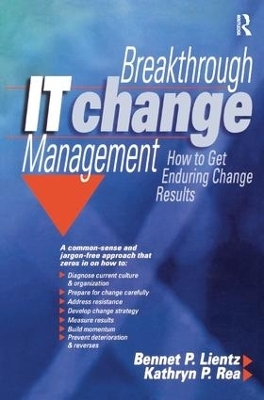 Breakthrough IT Change Management - Bennet Lientz, Kathryn Rea