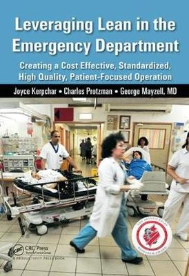 Leveraging Lean in the Emergency Department - Joyce Kerpchar, Charles Protzman, George Mayzell