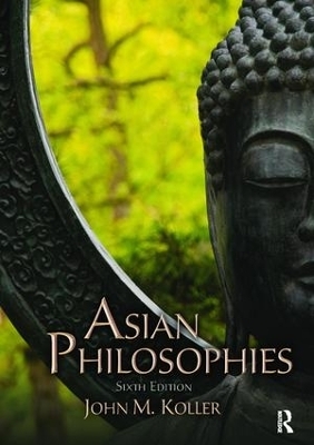 Asian Philosophies - John M. Koller