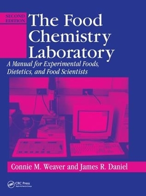 The Food Chemistry Laboratory - Connie M. Weaver, James R. Daniel